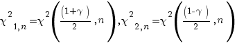{chi^2}_{1,n}={chi^2}((1+gamma)/2, n), {chi^2}_{2,n} = {chi^2}((1-gamma)/2, n)