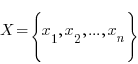 X={lbrace}x_1, x_2, ..., x_n{rbrace}