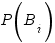 P(B_i)