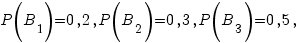 P(B_1)=0,2, P(B_2)=0,3, P(B_3)=0,5,