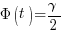 Phi(t)=gamma/2