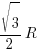 sqrt{3}/2 R