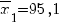 overline{x}_1=95,1