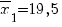 overline{x}_1=19,5
