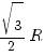 sqrt{3}/2 R