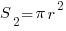 S_2=pi r^2