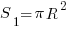 S_1=pi R^2
