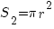 S_2=pi r^2