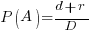 P(A)={d+r}/D