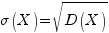 sigma(X)=sqrt{D(X)}